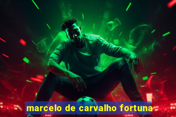 marcelo de carvalho fortuna